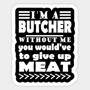 Butcher meat seller steak gift saying Sticker